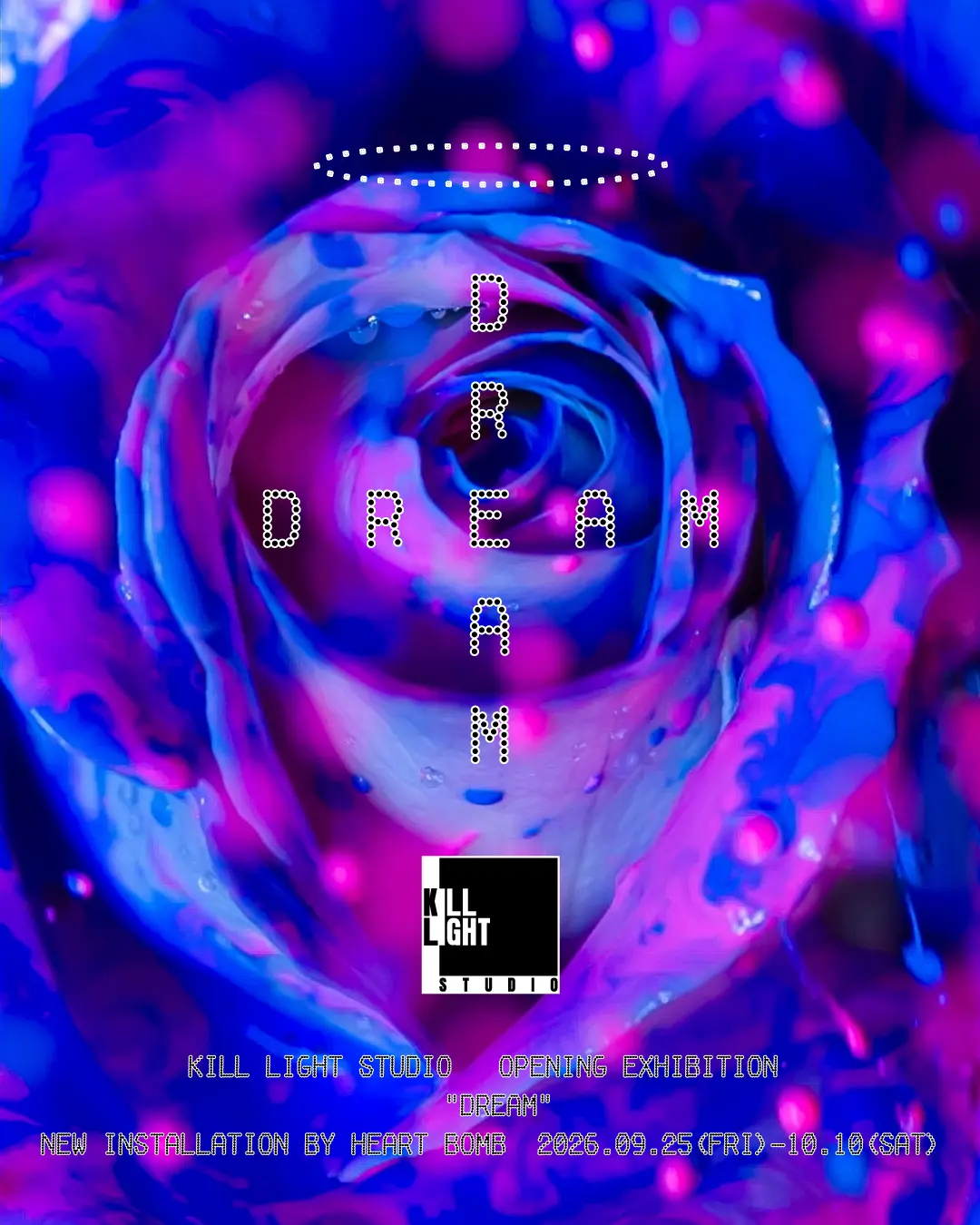 「DREAM」キービジュアル - KILL LIGHT STUDIO OPENING EXHIBITION「DREAM」 NEW INSTALLATION BY HEART BOMBの文字とロゴが入った、花と暗闇をモチーフにしたキービジュアル
